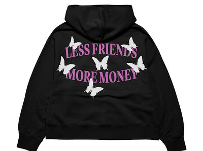 LESS FRIENDS MORE MONEY HOODIE